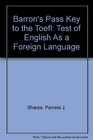 Barron's Pass Key to the Toefl Test of English As a Foreign Language
