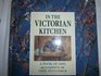 In the Victorian Kitchen A Book of Days