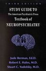 Study Guide to The American Psychiatric Press Textbook of Neuropsychiatry Third Edition