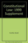 Constitutional Law 1999 Supplement