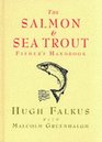 The Salmon and Sea Trout Fisher's Handbook