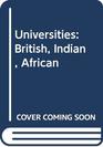 Universities British Indian African