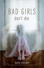 Bad Girls Don't Die (Bad Girls Don't Die, Bk 1)