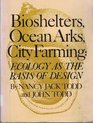 Bioshelters Ocean Arks City Farming Ecology as the Basis of Design