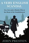 A Very English Scandal Sex Lies and a Murder Plot in the Houses of Parliament