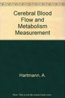Cerebral Blood Flow and Metabolism Measurement