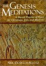Genesis Meditations A Shared Practice of Peace for Christians Jews and Muslims