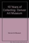 10 Years of Collecting Denver Art Museum