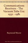 Communications Receivers  The Vacuum Tube Era 19321981