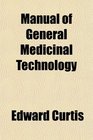 Manual of General Medicinal Technology