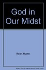 GOD IN OUR MIDST