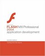 Macromedia Flash MX Professional 2004 Application Development : Training from the Source (Training from the Source)