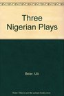 Three Nigerian Plays