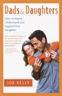 Dads and Daughters  How to Inspire Understand and Support Your Daughter When She's Growing Up So Fast