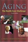Aging The Health Care Challenge