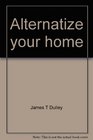 Alternatize your home Cut your utility bills columns and updates