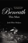 Beneath This Man (This Man, Bk 2)