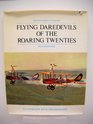 Flying Daredevils of the Roaring Twenties