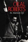 Oral Roberts An American Life