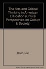 The Arts and Critical Thinking in American Education