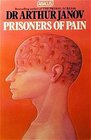PRISONERS OF PAIN UNLOCKING THE POWER OF THE MIND TO END SUFFERING