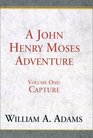 A John Henry Moses Adventure