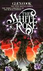 The White Rose (Black Company, Bk 3)