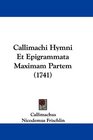 Callimachi Hymni Et Epigrammata Maximam Partem