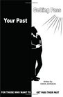 GETTING PASS YOUR PAST FOR THOSE WHO WANT TO GET PASS THEIR PAST