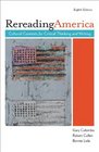 Rereading America Cultural Contexts for Critical Thinking and Writing