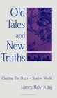 Old Tales and New Truths Charting the BrightShadow World
