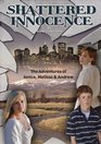 Shattered Innocence The Adventures of Janice Melissa  Andrew