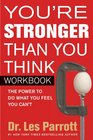 You're Stronger Than You Think Workbook The Power to Do What You Feel You Can't