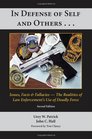In Defense of Self and Others Issues Facts and Fallacies The Realities of Law Enforcement's Use of Deadly Force