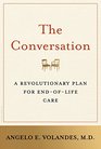 The Conversation: A Revolutionary Plan for End-of-Life Care