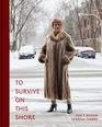 To Survive on This Shore Photographs and Interviews with Transgender and Gender Nonconforming Older Adults