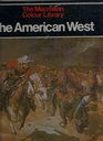 THE AMERICAN WEST THE MACMILLAN COLOUR LIBRARY