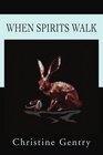 When Spirits Walk