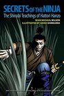 Secrets of the Ninja The Shinobi Teachings of Hattori Hanzo