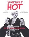 Some Like It Hot: The Official 50th Anniversary Companion