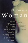 I Knew a Woman  Four Women Patients and Their Female Caregiver