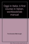 Oggi in Italia A first course in Italian workbook/lab manual