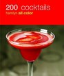 200 Cocktails: Hamlyn All Color