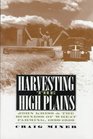 Harvesting the High Plains John Kriss and the Business of Wheat Farming 19201950