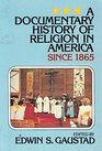 A Documentary History of Religion in America since 1865