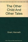 The Other Child And Other Tales