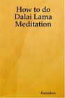 How to do Dalai Lama Meditation