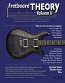 Fretboard Theory Volume II Book two in the series on guitar theory scales chords progressions modes songs and more