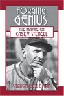 Forging Genius The Making of Casey Stengel