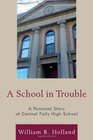 A School in Trouble A Personal Story of Central Falls High School